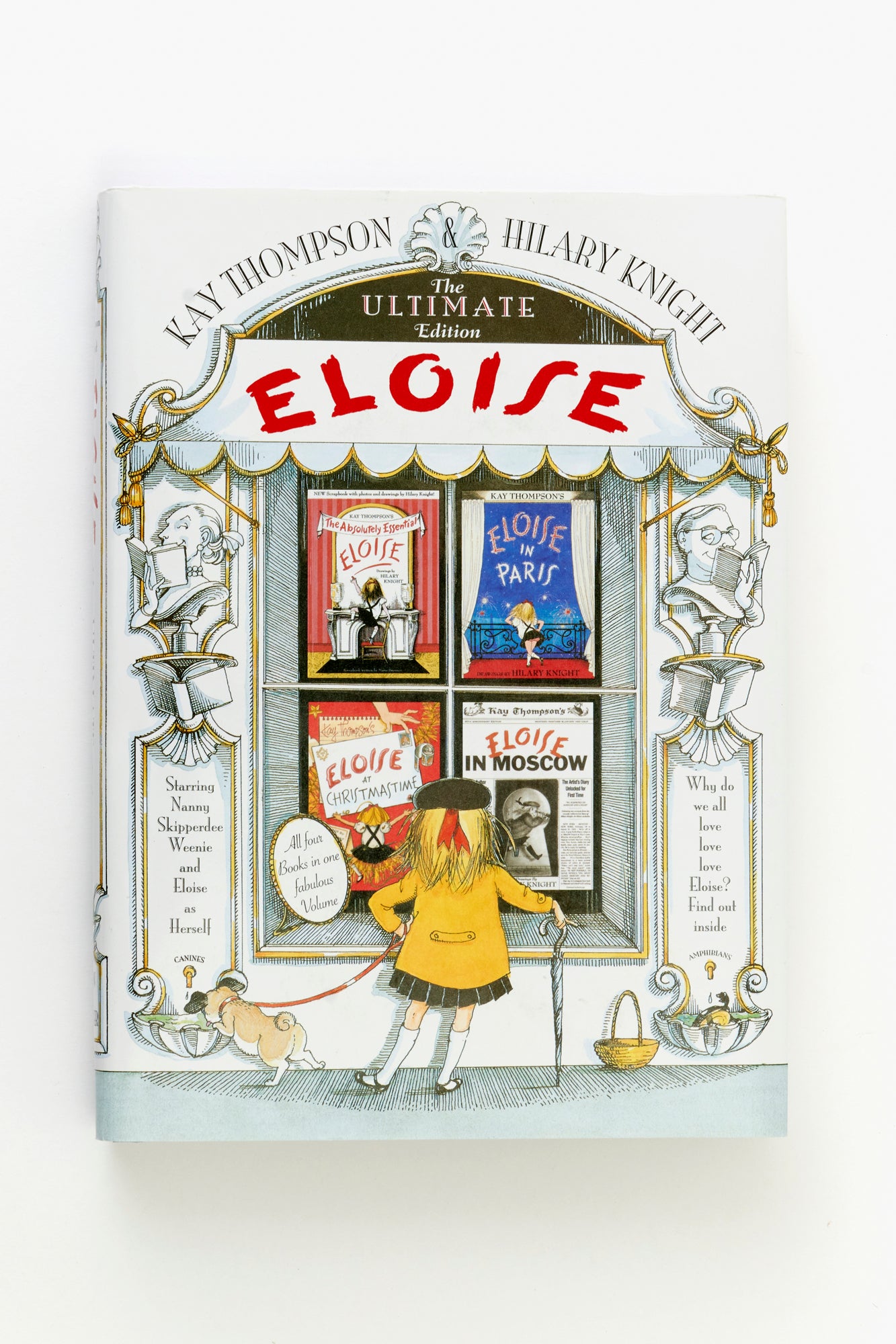 Eloise: the ultimate edition. A book of a little girl and the big world.